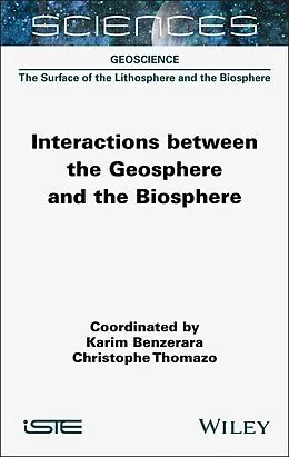 E-Book (pdf) Interactions between the Geosphere and the Biosphere von Karim Benzerara, Christophe Thomazo