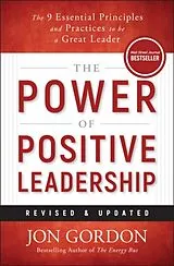 Fester Einband The Power of Positive Leadership, Revised & Updated von Jon Gordon