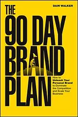 Kartonierter Einband The 90 Day Brand Plan von Dain Walker