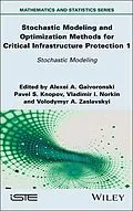 E-Book (epub) Stochastic Modeling and Optimization Methods for Critical Infrastructure Protection, Volume 2 von Alexei A. Gaivoronski, Pavel S. Knopov, Vladimir I. Norkin