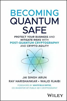 E-Book (pdf) Becoming Quantum Safe von Jai Singh Arun, Ray Harishankar, Walid Rjaibi