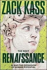 Fester Einband The Next Renaissance von Zack Kass