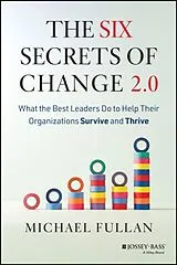 Kartonierter Einband The Six Secrets of Change 2.0 von Michael Fullan