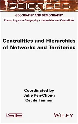 E-Book (epub) Centralities and Hierarchies of Networks and Territories von Julie Fen-Chong, Cecile Tannier