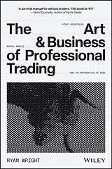 Fester Einband The Art and Business of Professional Trading von Wright Ryan