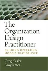 Fester Einband The Organization Design Practitioner von Greg Kesler, Amy Kates