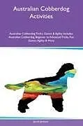 Kartonierter Einband Australian Cobberdog Activities Australian Cobberdog Tricks, Games & Agility Includes von Jacob Jackson