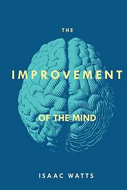 E-Book (epub) The Improvement of the Mind von Isaac Watts