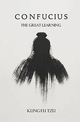 E-Book (epub) Confucius The Great Learning von K'ung-fu Tzu