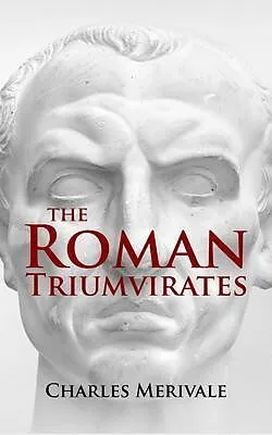 E-Book (epub) The Roman Triumvirates von Charles Merivale