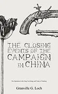 E-Book (epub) The Closing Events of the Campaign in China von Granville G. Loch