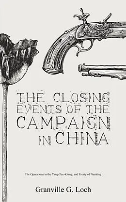 E-Book (epub) The Closing Events of the Campaign in China von Granville G. Loch
