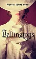 E-Book (epub) The Ballingtons von Frances Squire Potter
