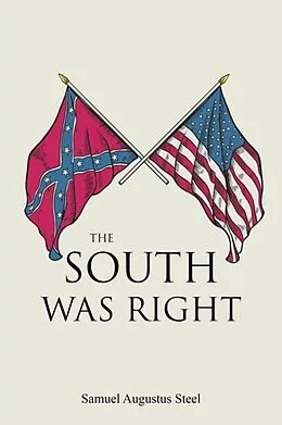 E-Book (epub) The South Was Right von Samuel Augustus Steel