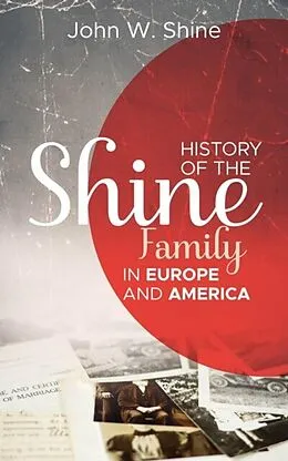 E-Book (epub) History of the Shine Family in Europe and America von John W. Shine