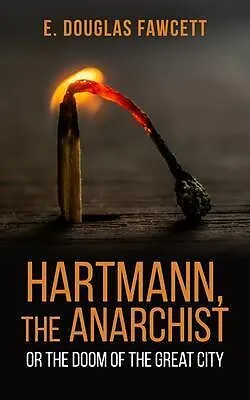 E-Book (epub) Hartmann, the Anarchist von E. Douglas Fawcett