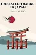 E-Book (epub) Unbeaten Tracks in Japan von Isabella L. Bird