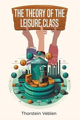 E-Book (epub) The Theory of the Leisure Class von Thorstein Veblen
