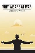 E-Book (epub) Why We Are At War von Woodrow Wilson