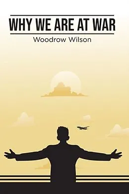 E-Book (epub) Why We Are At War von Woodrow Wilson