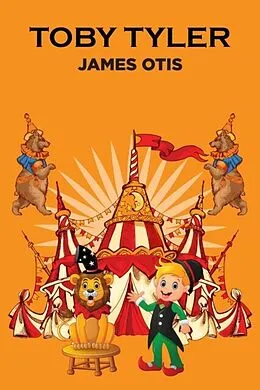 E-Book (epub) Toby Tyler von James Otis
