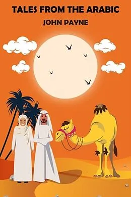 E-Book (epub) Tales From The Arabic von John Payne