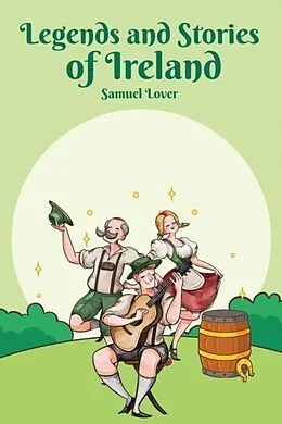 E-Book (epub) Legends and Stories of Ireland von Samuel Lover