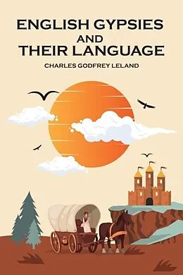E-Book (epub) English Gypsies and Their Language von Charles Godfrey Leland