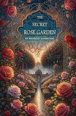 E-Book (epub) The Secret Rose Garden von Mahmud Shabistari