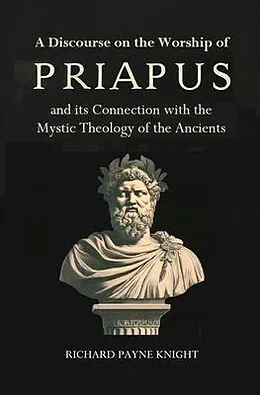 E-Book (epub) A Discourse on the Worship of Priapus von Richard Payne Knight