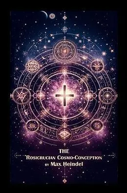 E-Book (epub) The Rosicrucian Cosmo-Conception von Max Heindel