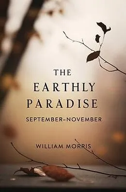 E-Book (epub) The Earthly Paradise, September-November von William Morris