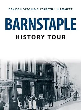 E-Book (epub) Barnstaple History Tour von Denise Holton, Elizabeth J. Hammett