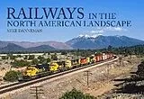 Kartonierter Einband Railways in the North American Landscape von Mike Danneman