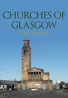 E-Book (epub) Churches of Glasgow von Gordon Adams