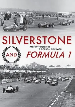 E-Book (epub) Silverstone and Formula 1 von Anthony Meredith, Gordon Blackwell