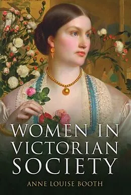 E-Book (epub) Women in Victorian Society von Anne Louise Booth