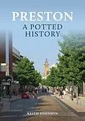 E-Book (epub) Preston: A Potted History von Keith Johnson
