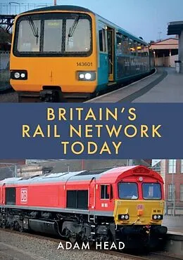 E-Book (epub) Britain's Rail Network Today von Adam Head