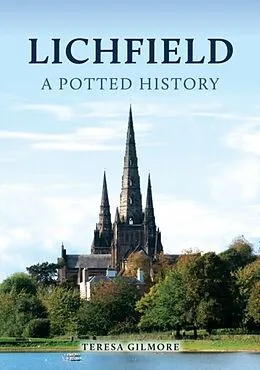 E-Book (epub) Lichfield: A Potted History von Teresa Gilmore