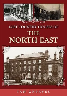 E-Book (epub) Lost Country Houses of the North East von Ian Greaves