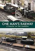 E-Book (epub) One Man's Railway: 0 Gauge in the Garden von Allen Jackson
