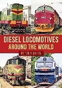 Couverture cartonnée Diesel Locomotives Around the World de Peter Green