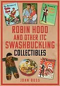 E-Book (epub) Robin Hood and Other ITC Swashbuckling Collectibles von John Buss