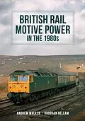E-Book (epub) British Rail Motive Power in the 1980s von Andrew Walker, Vaughan Hellam