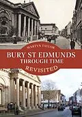 E-Book (epub) Bury St Edmunds Through Time Revisited von Martyn Taylor