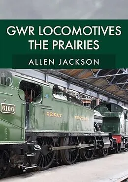 E-Book (epub) GWR Locomotives: The Prairies von Allen Jackson