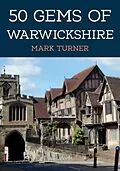 E-Book (epub) 50 Gems of Warwickshire von Mark Turner