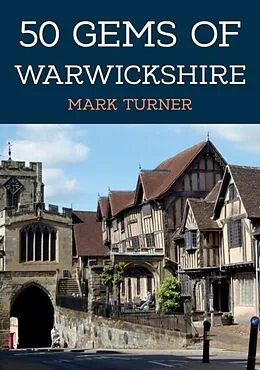 E-Book (epub) 50 Gems of Warwickshire von Mark Turner