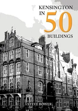 E-Book (epub) Kensington in 50 Buildings von Steve Bower